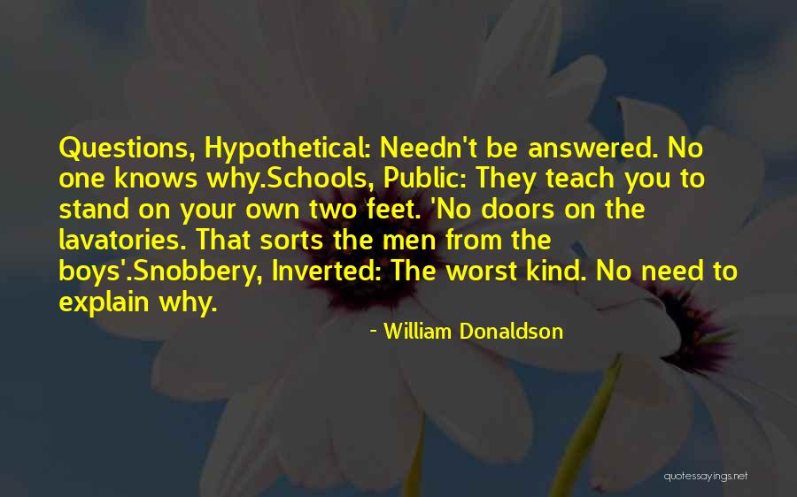 Stand On My Own Two Feet Quotes By William Donaldson Stand On My Own Two Feet Quotes By William Donaldson