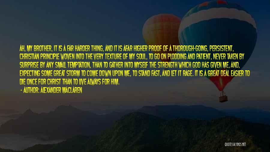 Stand On Principle Quotes By Alexander MacLaren