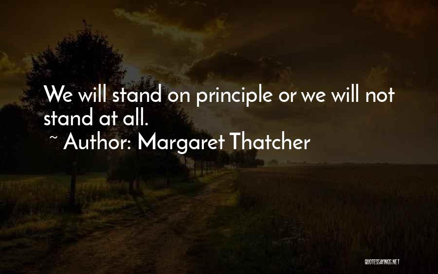 Stand On Principle Quotes By Margaret Thatcher