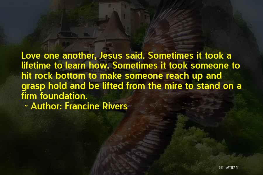Stand On The Rock Quotes By Francine Rivers