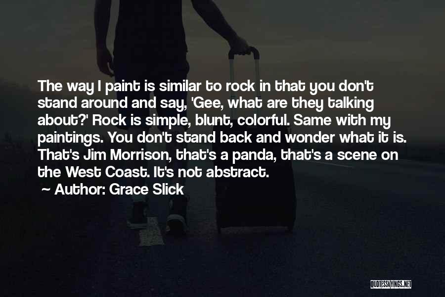Stand On The Rock Quotes By Grace Slick
