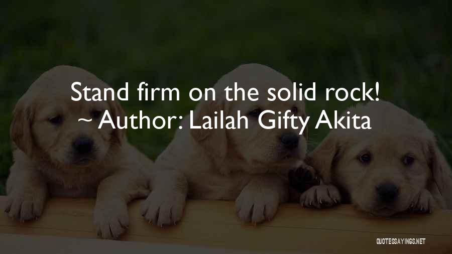 Stand On The Rock Quotes By Lailah Gifty Akita