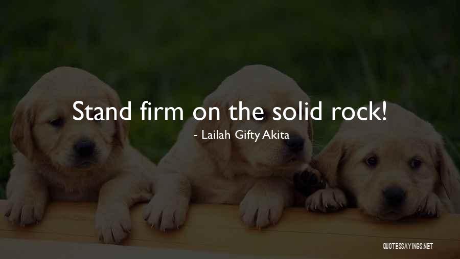 Stand On The Rock Quotes By Lailah Gifty Akita