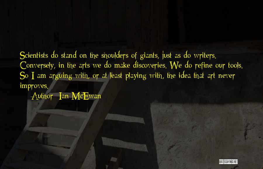 Stand On The Shoulders Quotes By Ian McEwan