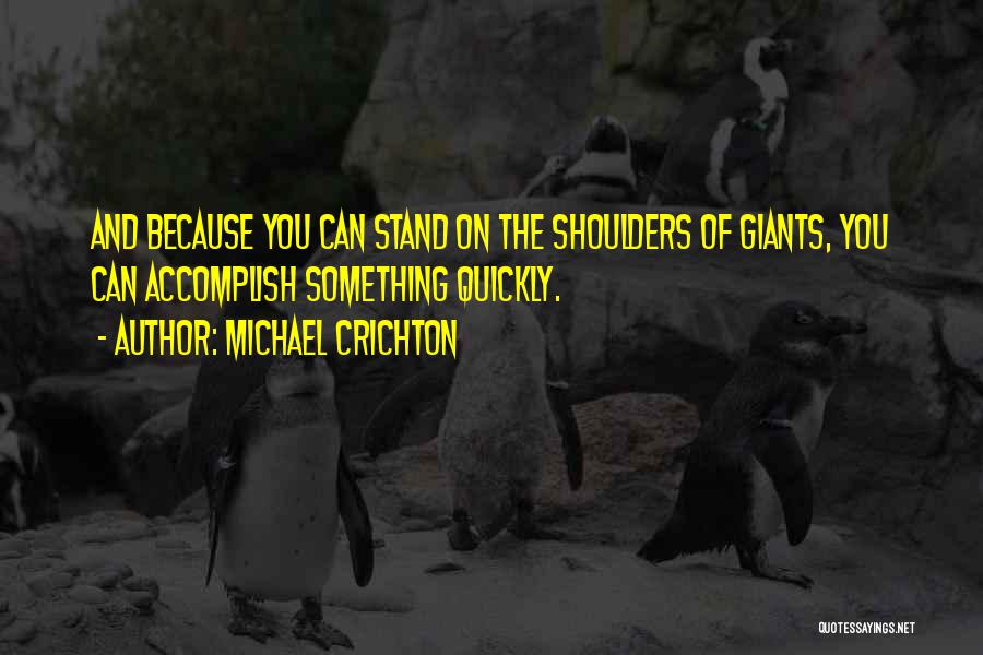 Stand On The Shoulders Quotes By Michael Crichton