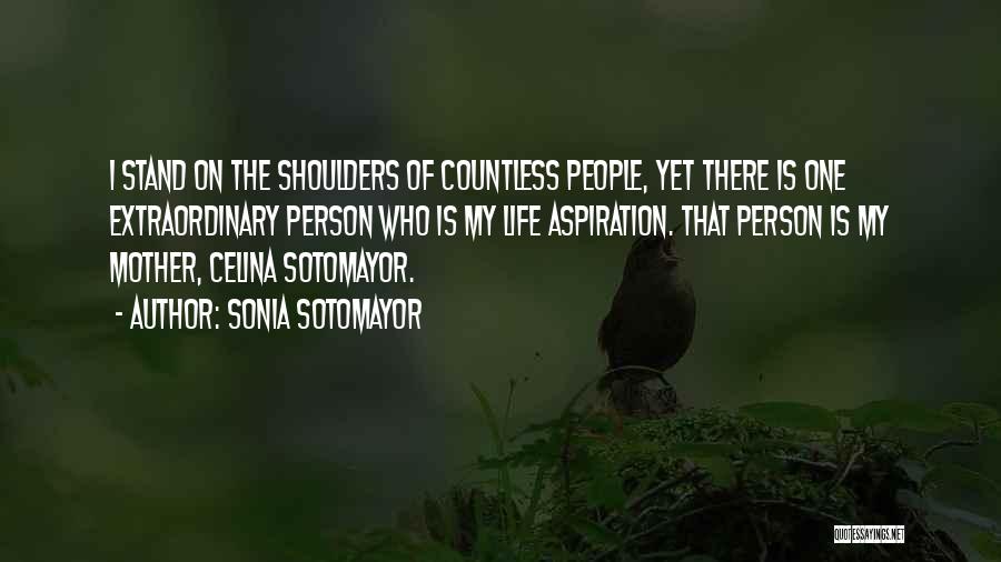 Stand On The Shoulders Quotes By Sonia Sotomayor