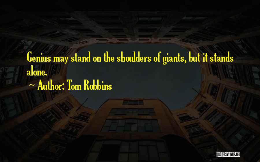 Stand On The Shoulders Quotes By Tom Robbins