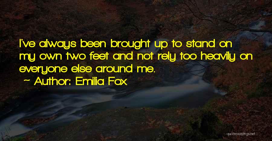Stand On Two Feet Quotes By Emilia Fox