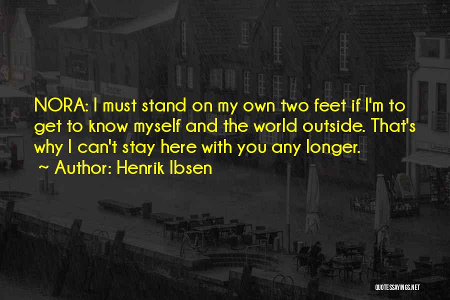 Stand On Two Feet Quotes By Henrik Ibsen