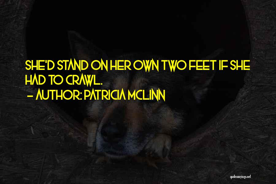 Stand On Two Feet Quotes By Patricia McLinn