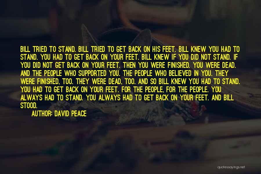 Stand On Your Feet Quotes By David Peace