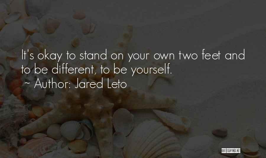 Stand On Your Feet Quotes By Jared Leto