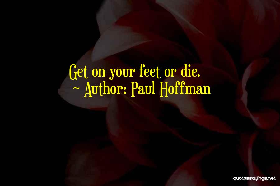 Stand On Your Feet Quotes By Paul Hoffman