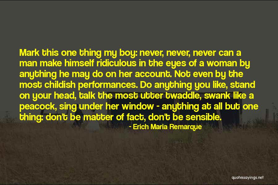 Stand On Your Head Quotes By Erich Maria Remarque Stand On Your Head Quotes By Erich Maria Remarque