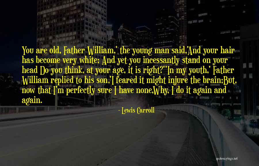 Stand On Your Head Quotes By Lewis Carroll Stand On Your Head Quotes By Lewis Carroll