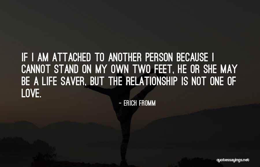 Stand On Your Own Two Feet Quotes By Erich Fromm Stand On Your Own Two Feet Quotes By Erich Fromm