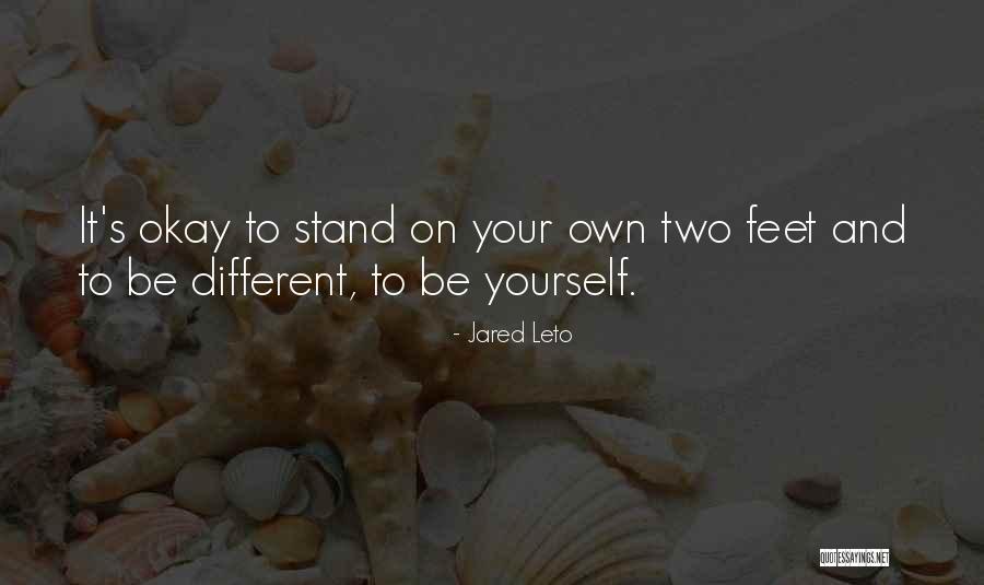 Stand On Your Own Two Feet Quotes By Jared Leto Stand On Your Own Two Feet Quotes By Jared Leto