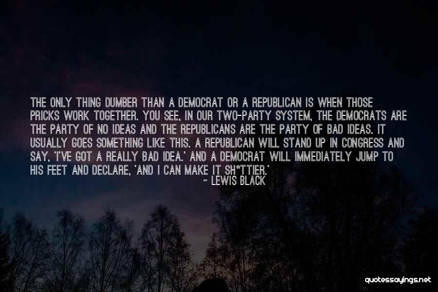 Stand On Your Own Two Feet Quotes By Lewis Black Stand On Your Own Two Feet Quotes By Lewis Black
