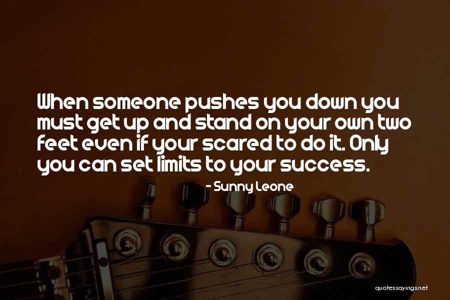 Stand On Your Own Two Feet Quotes By Sunny Leone Stand On Your Own Two Feet Quotes By Sunny Leone