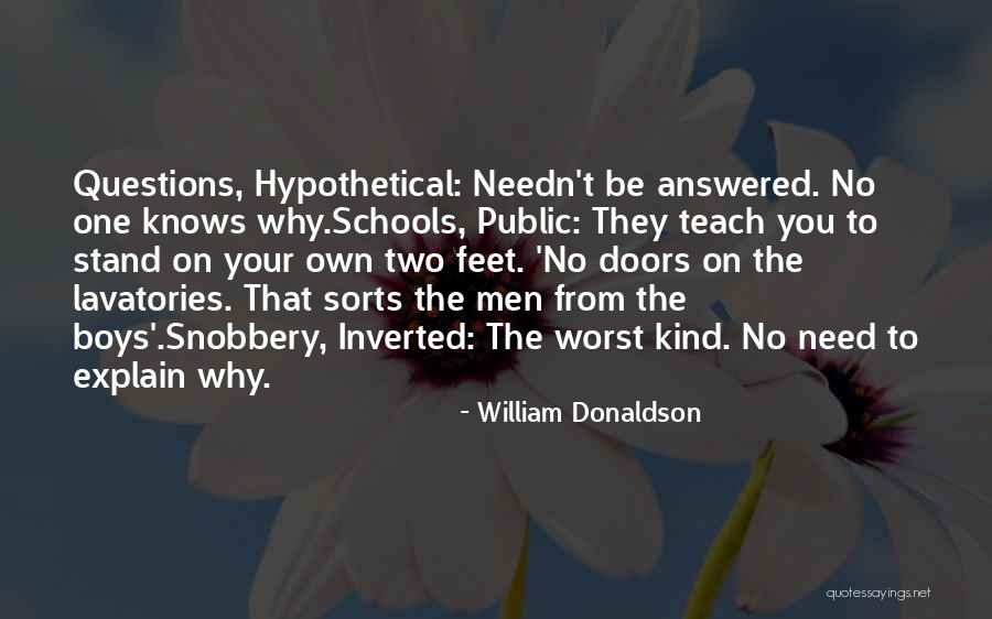 Stand On Your Own Two Feet Quotes By William Donaldson Stand On Your Own Two Feet Quotes By William Donaldson