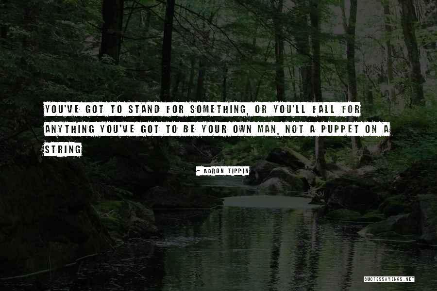 Stand Or Fall Quotes By Aaron Tippin Stand Or Fall Quotes By Aaron Tippin