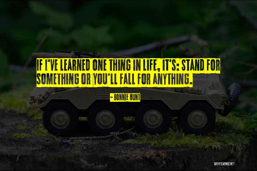 Stand Or Fall Quotes By Bonnie Hunt Stand Or Fall Quotes By Bonnie Hunt