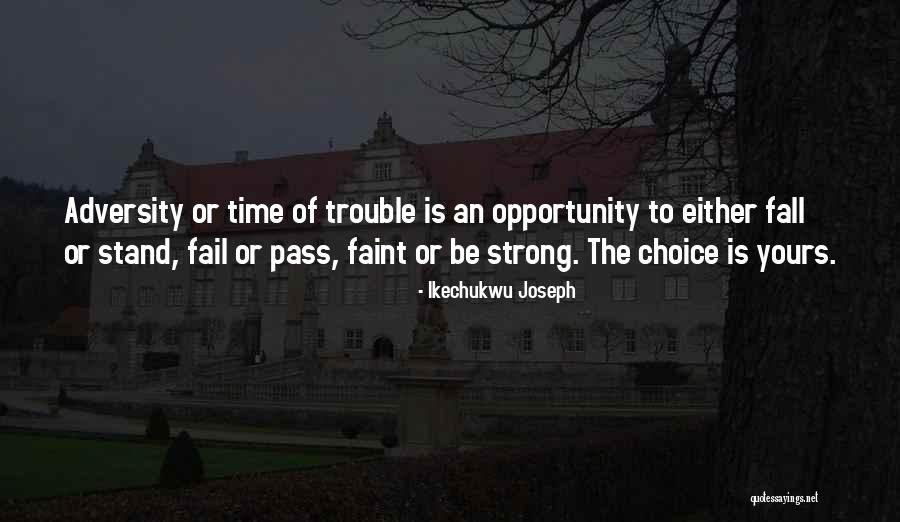 Stand Or Fall Quotes By Ikechukwu Joseph Stand Or Fall Quotes By Ikechukwu Joseph