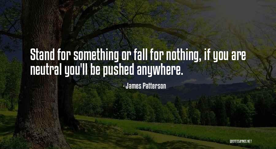 Stand Or Fall Quotes By James Patterson Stand Or Fall Quotes By James Patterson