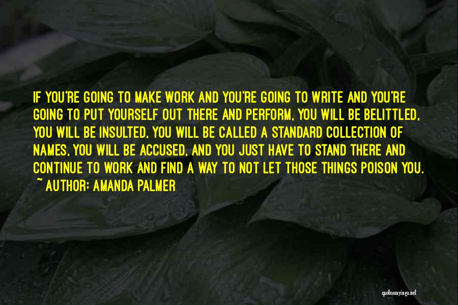 Stand Out Be Yourself Quotes By Amanda Palmer