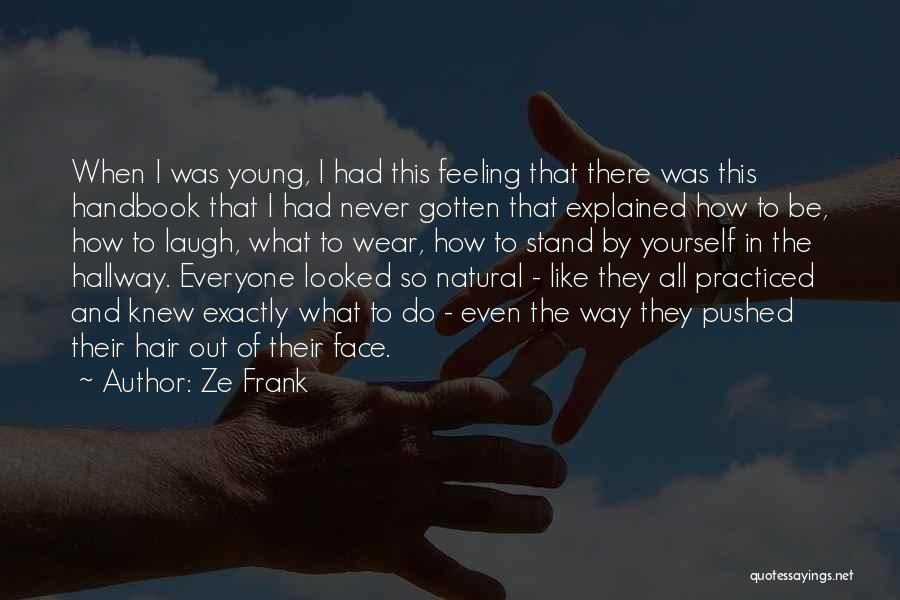 Stand Out Be Yourself Quotes By Ze Frank