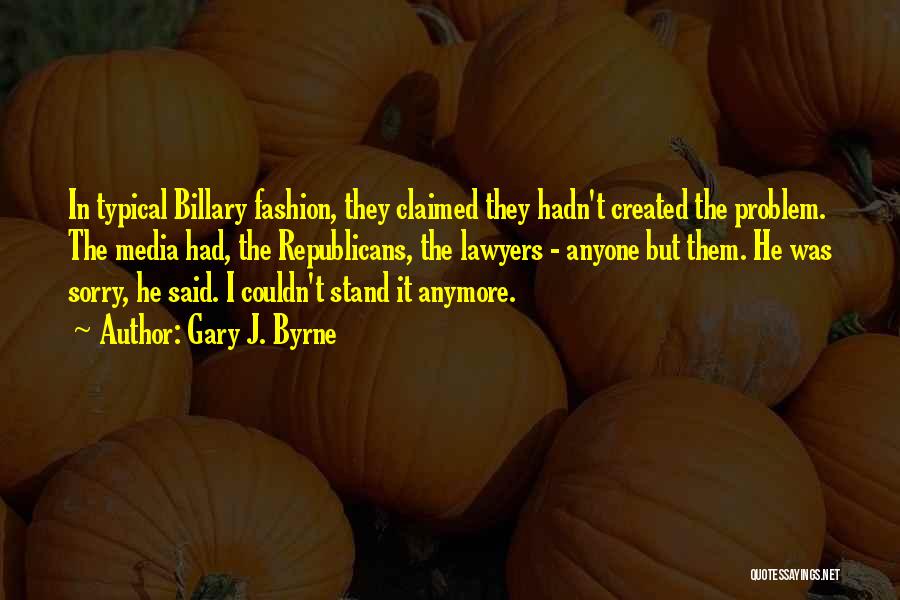 Stand Out Fashion Quotes By Gary J. Byrne