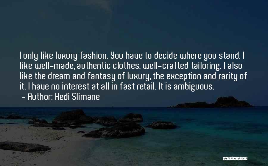 Stand Out Fashion Quotes By Hedi Slimane