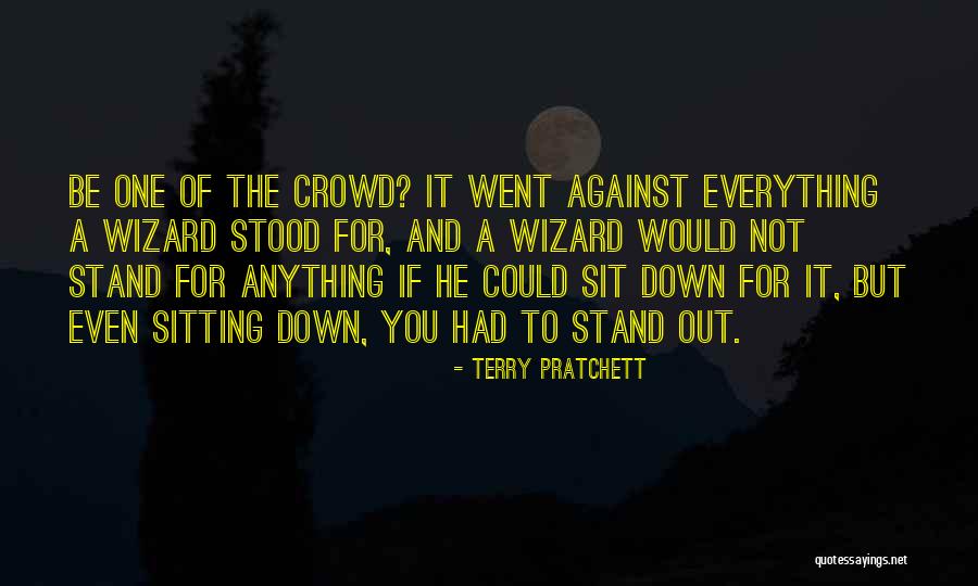 Stand Out For The Crowd Quotes By Terry Pratchett Stand Out For The Crowd Quotes By Terry Pratchett