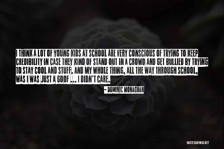 Stand Out From The Crowd Quotes By Dominic Monaghan Stand Out From The Crowd Quotes By Dominic Monaghan