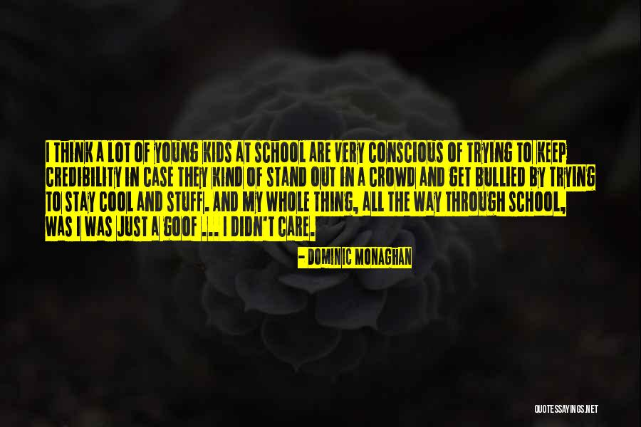 Stand Out In The Crowd Quotes By Dominic Monaghan Stand Out In The Crowd Quotes By Dominic Monaghan
