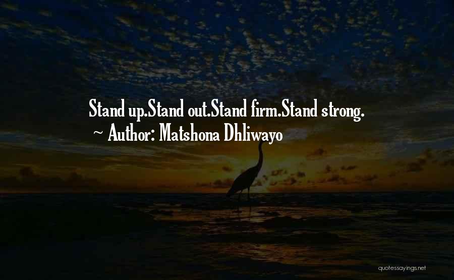 Stand Out Quotes By Matshona Dhliwayo