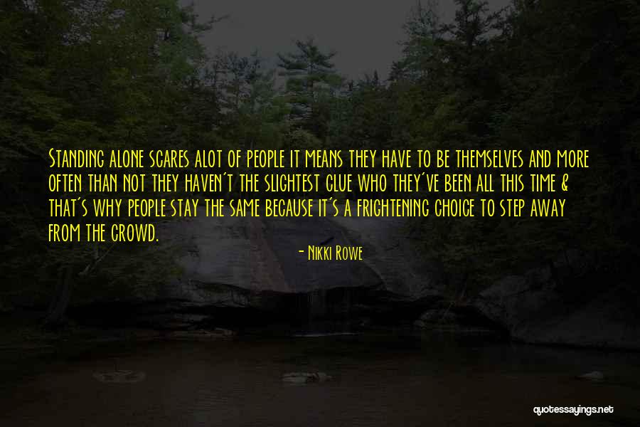 Stand Out Quotes Quotes By Nikki Rowe Stand Out Quotes Quotes By Nikki Rowe