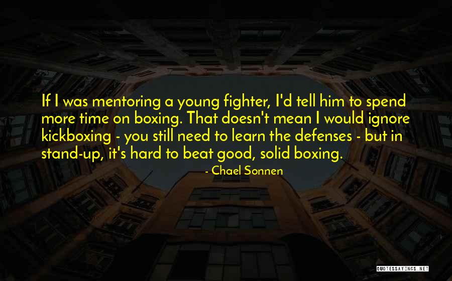 Stand Still In Time Quotes By Chael Sonnen Stand Still In Time Quotes By Chael Sonnen