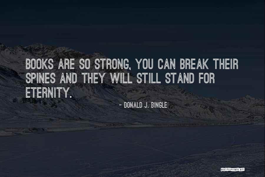 Stand Strong Quotes By Donald J. Bingle Stand Strong Quotes By Donald J. Bingle