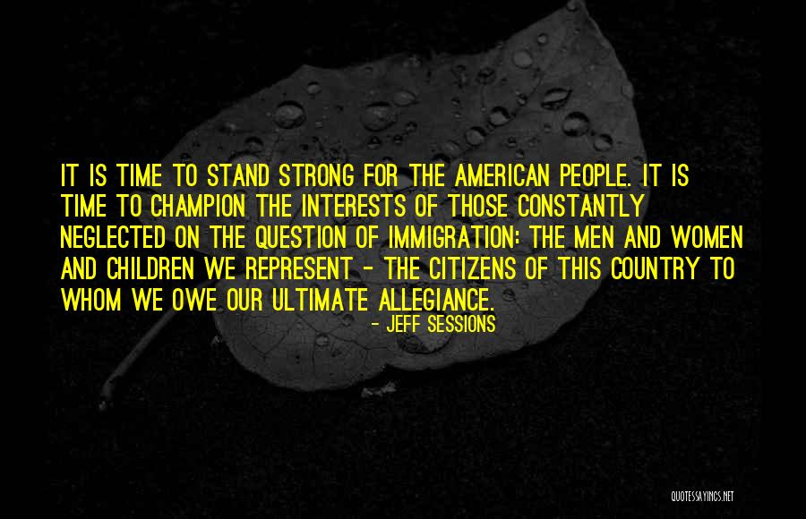 Stand Strong Quotes By Jeff Sessions Stand Strong Quotes By Jeff Sessions