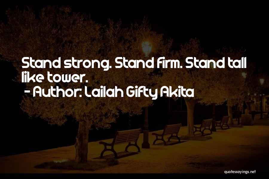 Stand Tall And Strong Quotes By Lailah Gifty Akita