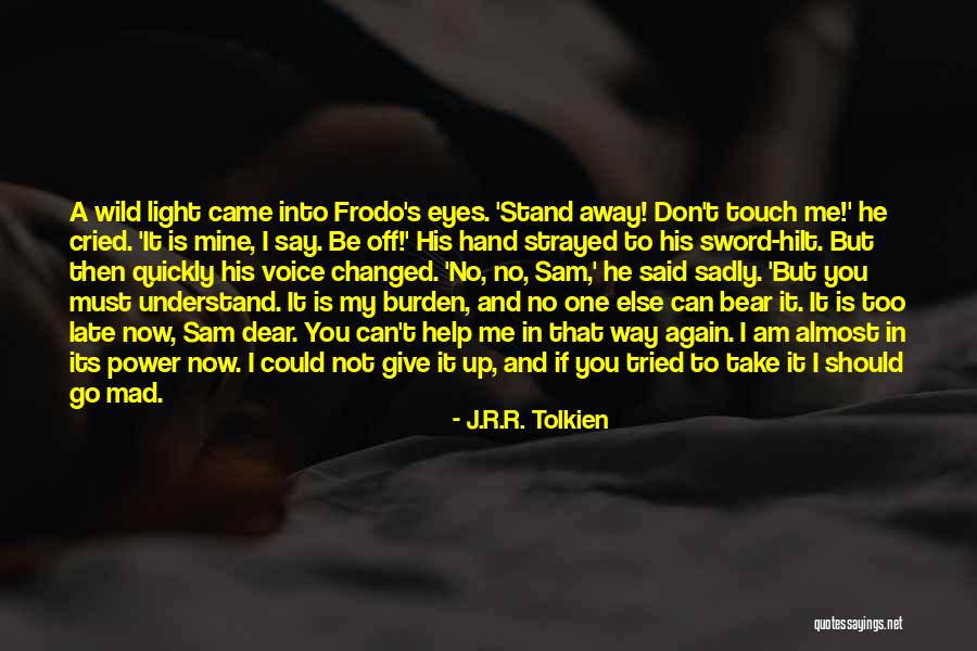 Stand That A Sword Quotes By J.R.R. Tolkien Stand That A Sword Quotes By J.R.R. Tolkien
