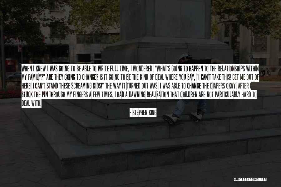 Stand That Can Change Quotes By Stephen King Stand That Can Change Quotes By Stephen King