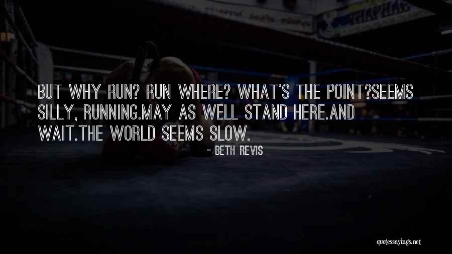 Stand The World Quotes By Beth Revis Stand The World Quotes By Beth Revis