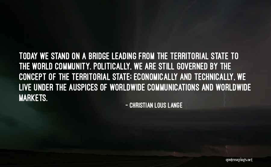 Stand The World Quotes By Christian Lous Lange Stand The World Quotes By Christian Lous Lange