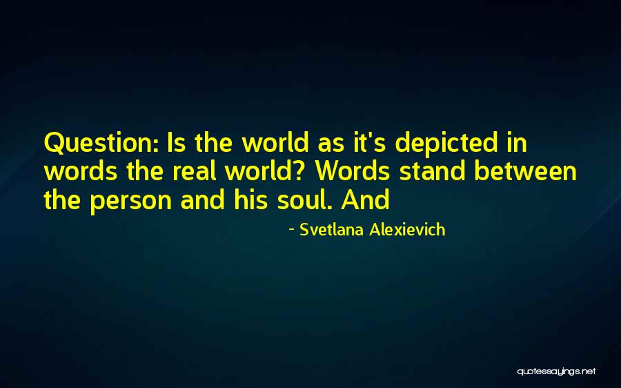 Stand The World Quotes By Svetlana Alexievich Stand The World Quotes By Svetlana Alexievich
