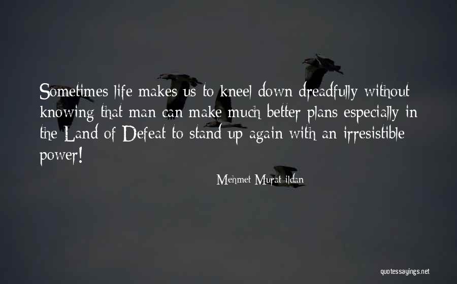 Stand Up Again Quotes By Mehmet Murat Ildan Stand Up Again Quotes By Mehmet Murat Ildan