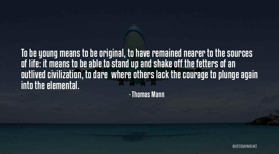 Stand Up Again Quotes By Thomas Mann Stand Up Again Quotes By Thomas Mann