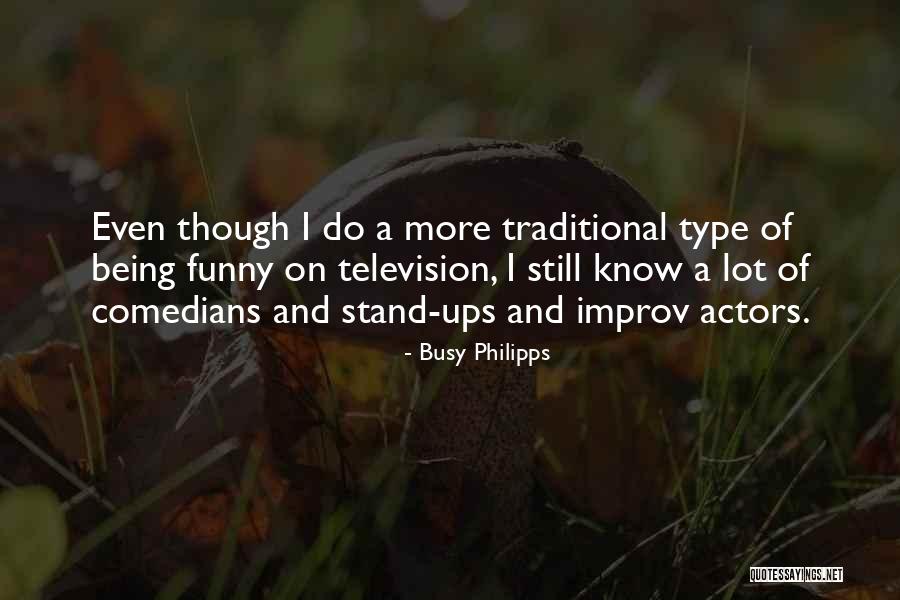 Stand Up Comedians Funny Quotes By Busy Philipps