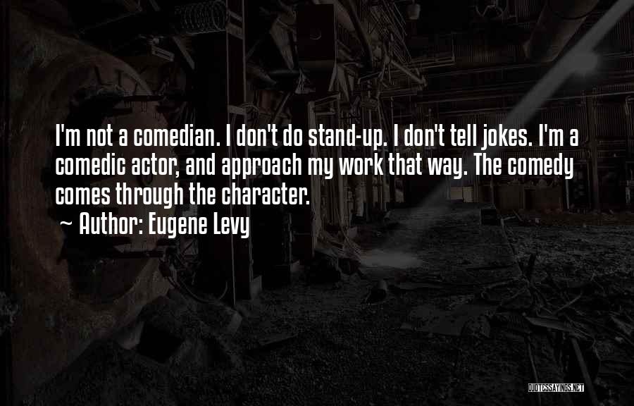 Stand Up Comedy Jokes Quotes By Eugene Levy